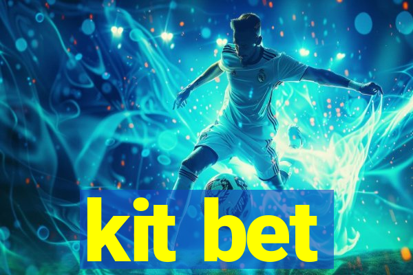 kit bet
